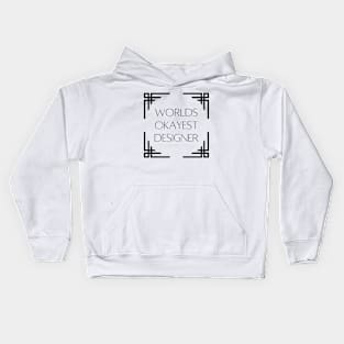 World okayest designer Kids Hoodie